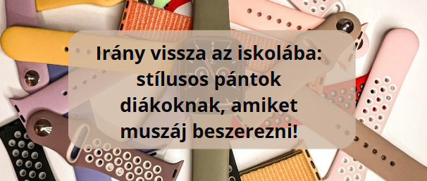 Irány vissza az iskolába: stílusos pántok diákoknak, amiket muszáj beszerezni!